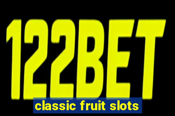 classic fruit slots